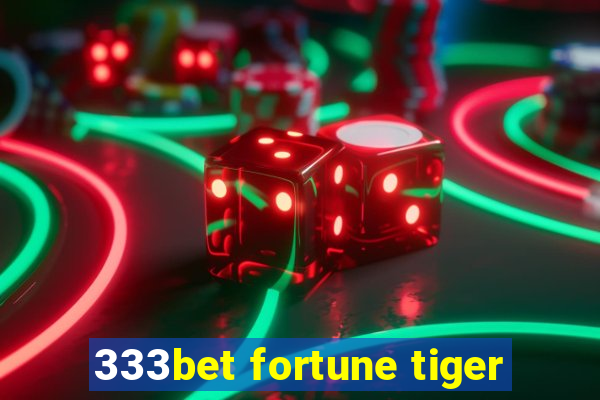 333bet fortune tiger